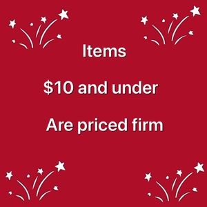 Items $10 and under are priced firm